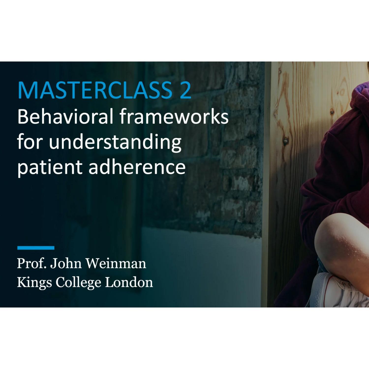 Masterclass 2 - Behavioral frameworks for understanding patient adherence